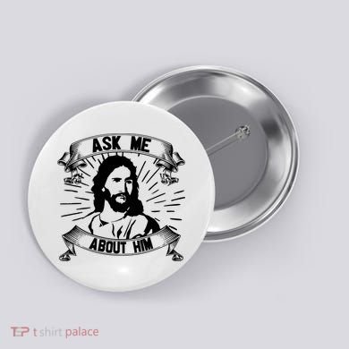 Jesus Ask Me About Him Button