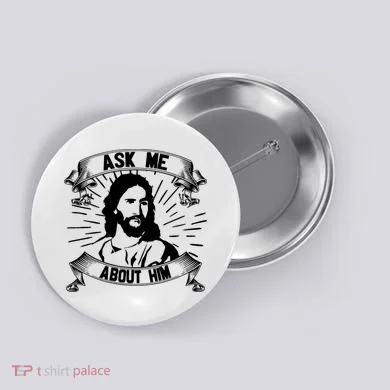Jesus Ask Me About Him Button