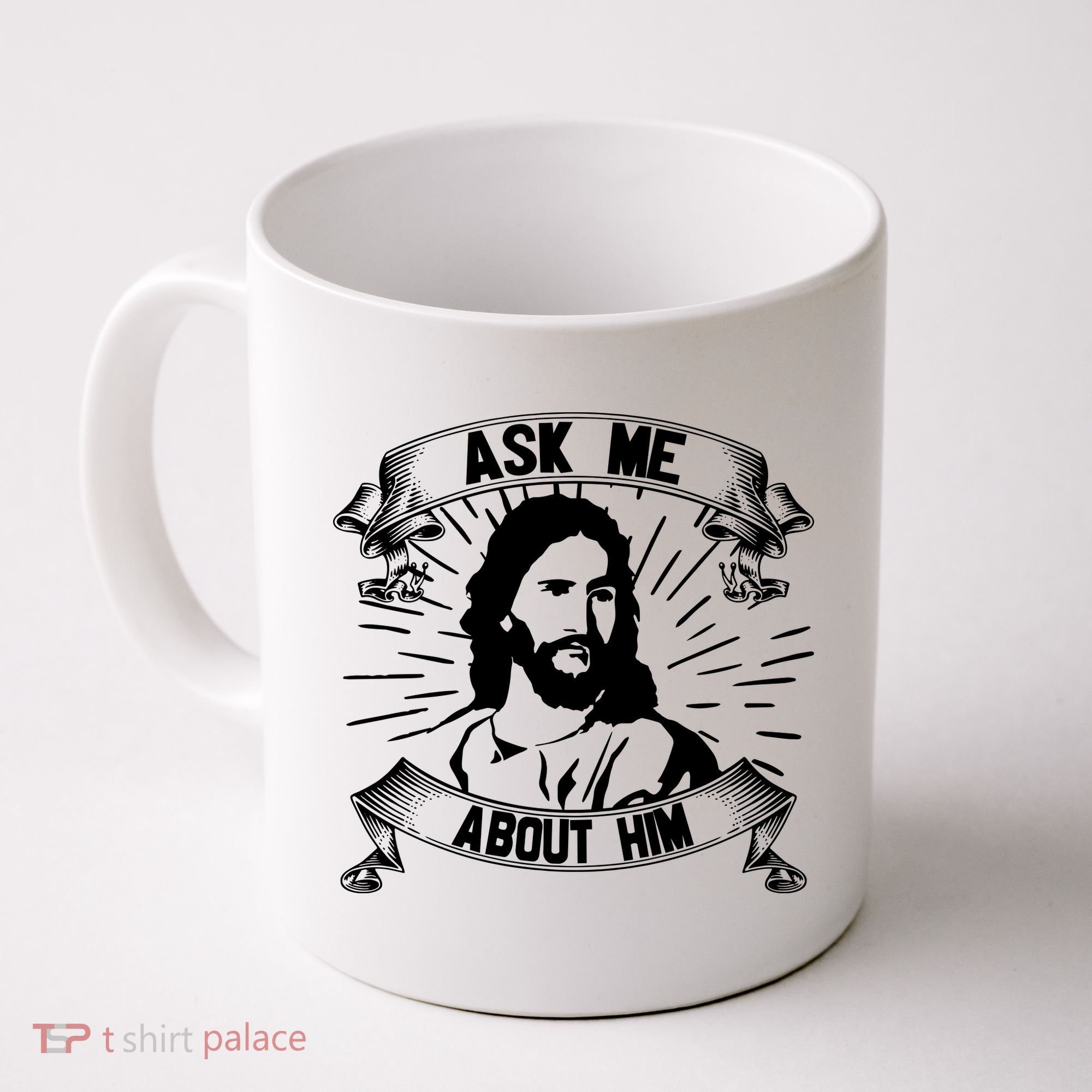 Jesus Ask Me About Him Coffee Mug