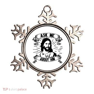 Jesus Ask Me About Him Ornament