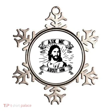 Jesus Ask Me About Him Ornament