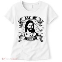 Jesus Ask Me About Him Women's T-Shirt thumb 0