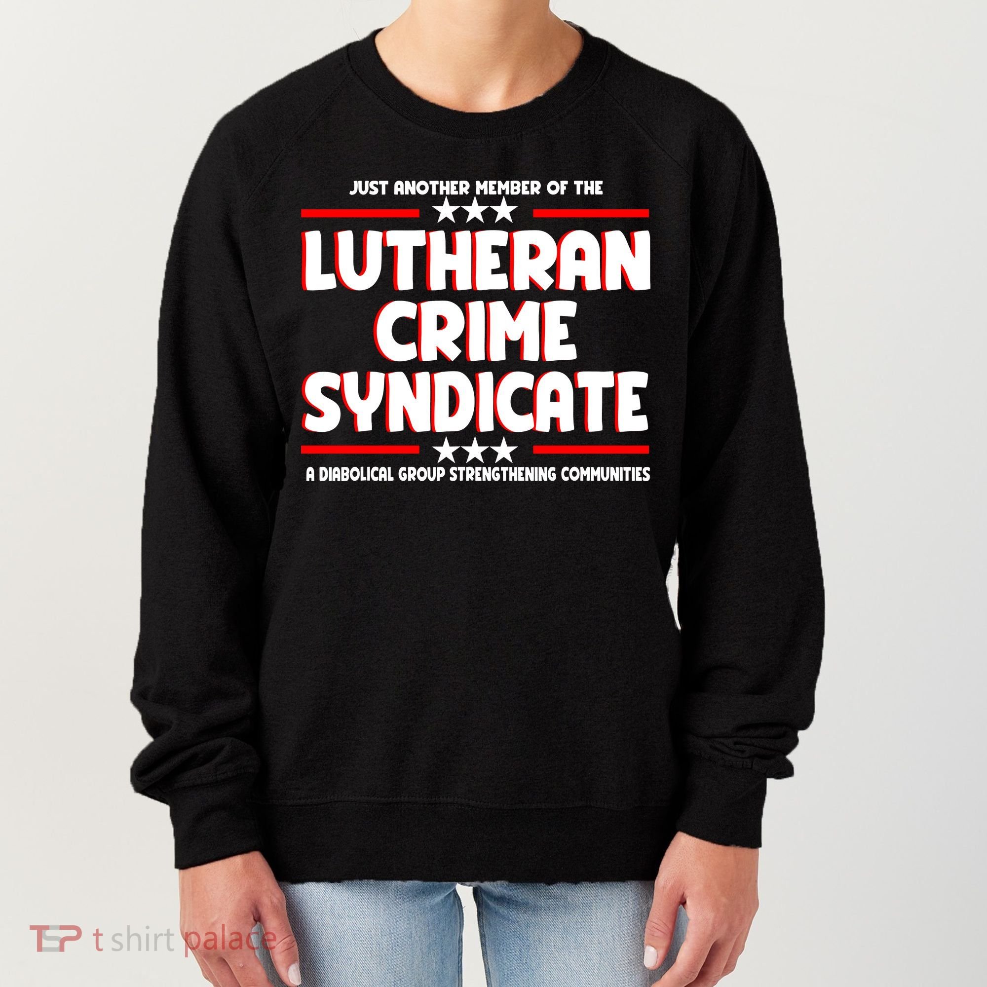 Just Another Member Of The Lutheran Crime Syndicate Women's Sweatshirt