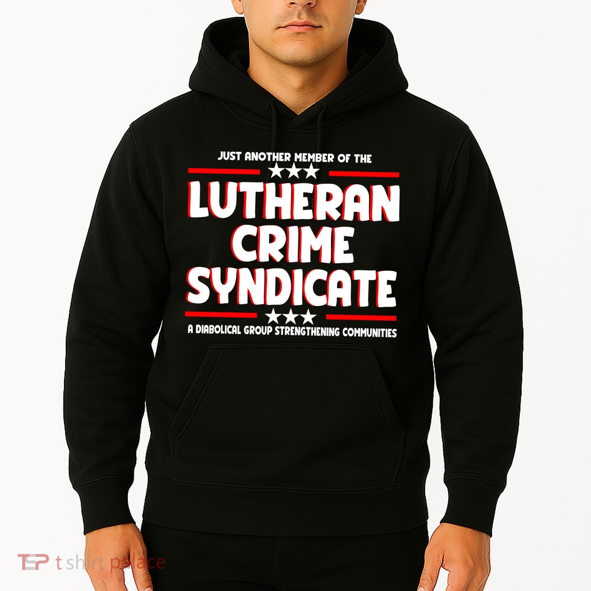 Just Another Member Of The Lutheran Crime Syndicate Hoodie