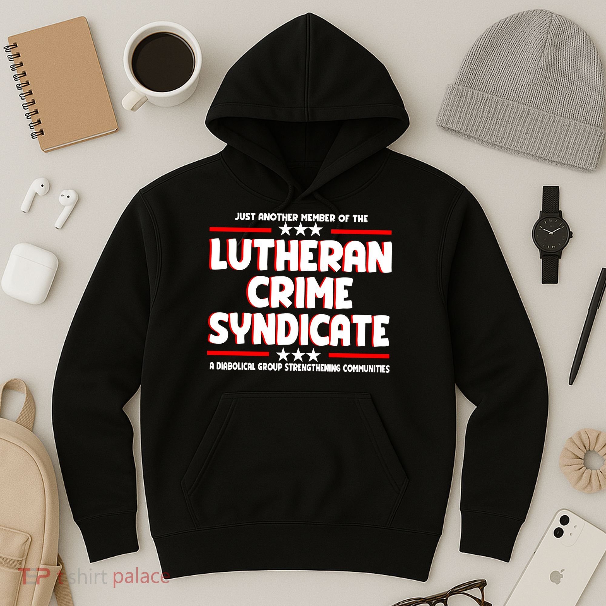 Just Another Member Of The Lutheran Crime Syndicate Hoodie