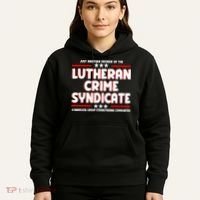 Just Another Member Of The Lutheran Crime Syndicate Hoodie thumb 5