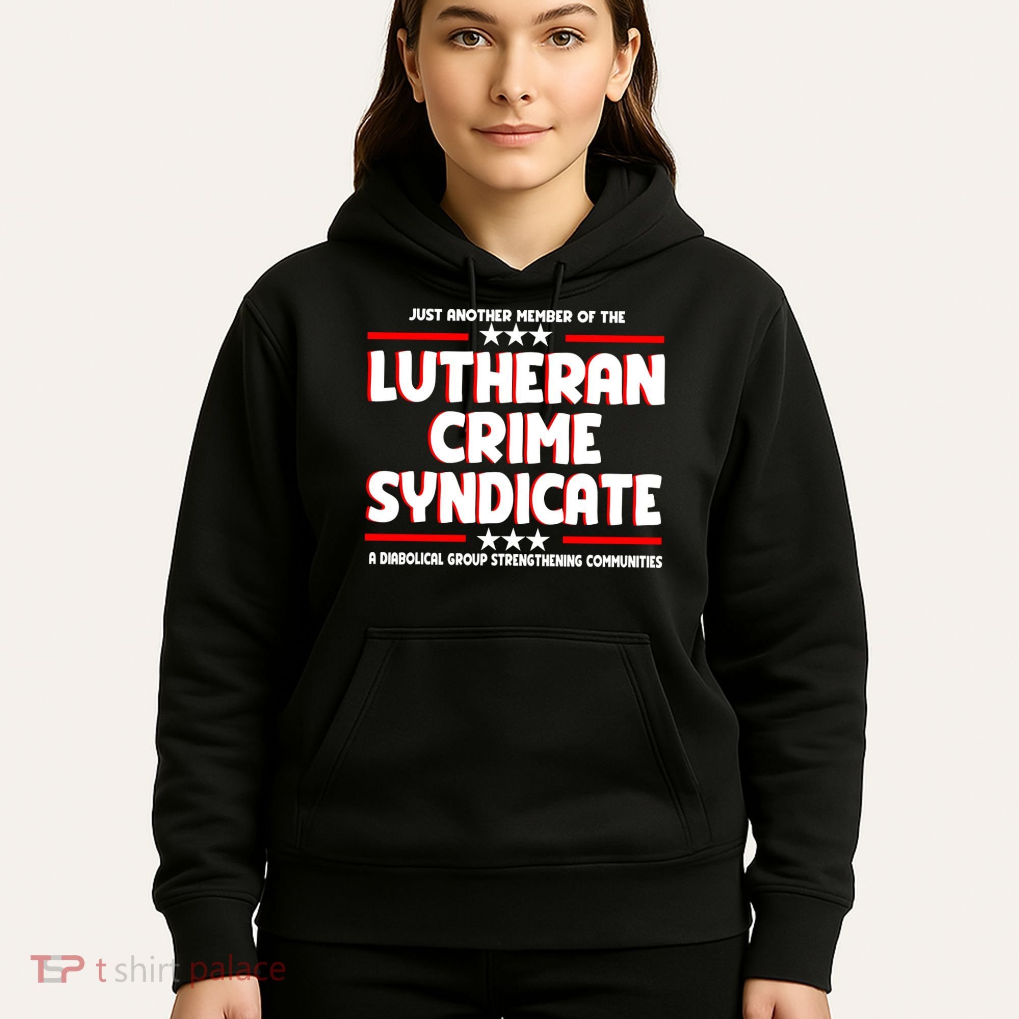 Just Another Member Of The Lutheran Crime Syndicate Hoodie