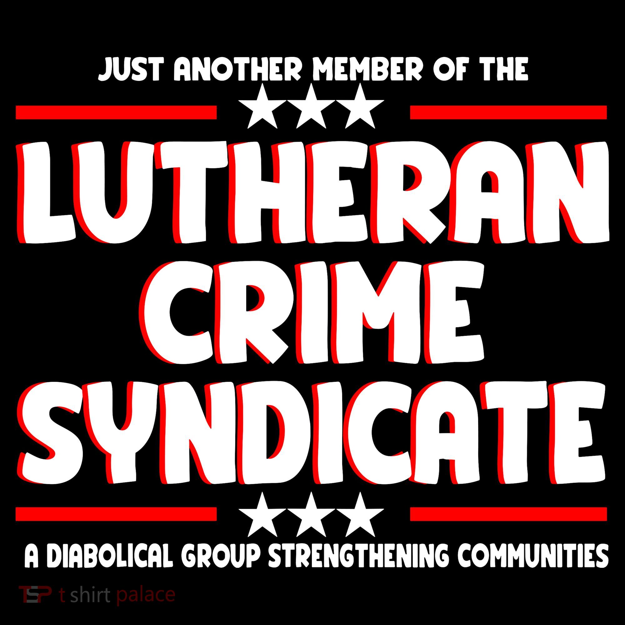 Just Another Member Of The Lutheran Crime Syndicate Sweatshirt