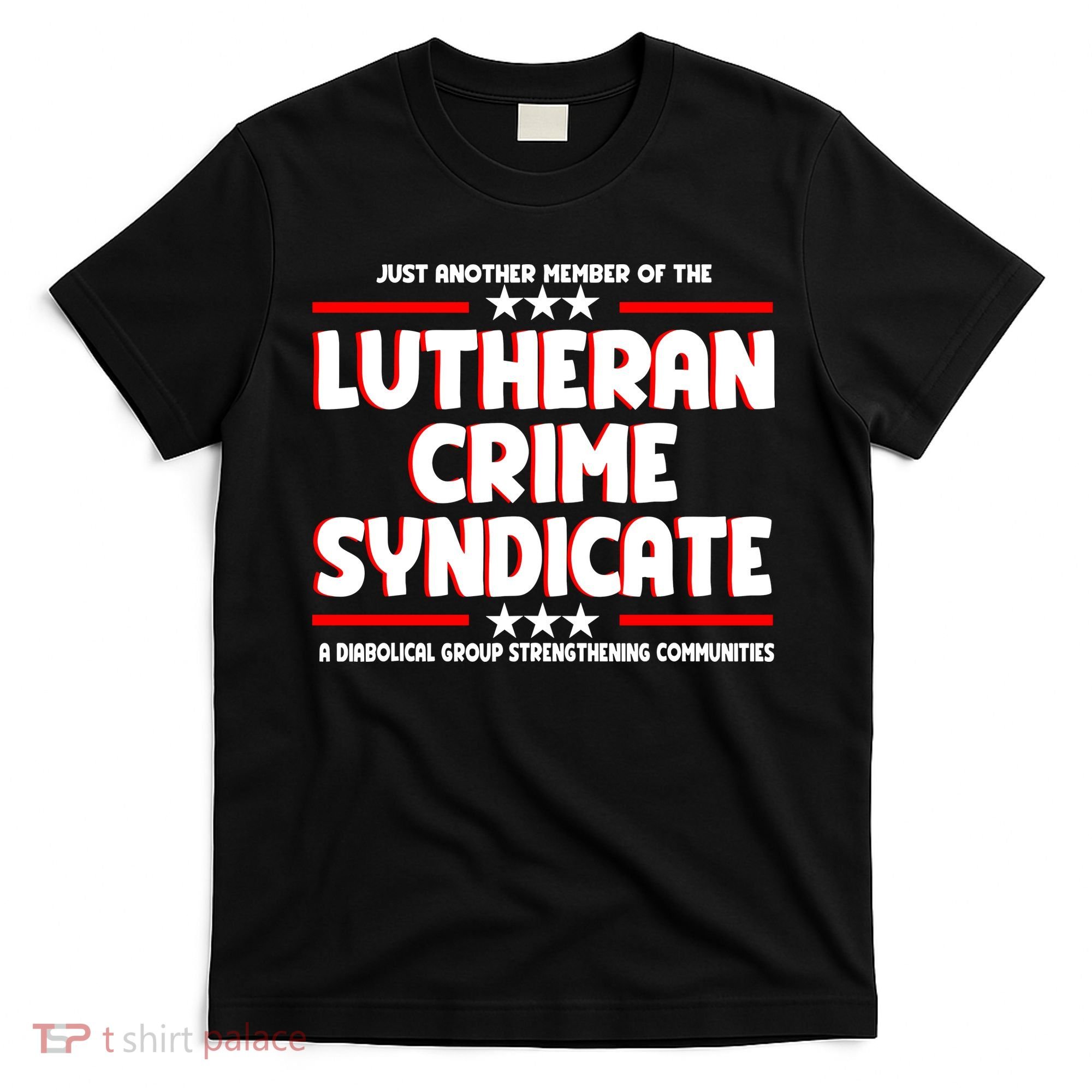 Just Another Member Of The Lutheran Crime Syndicate T-Shirt