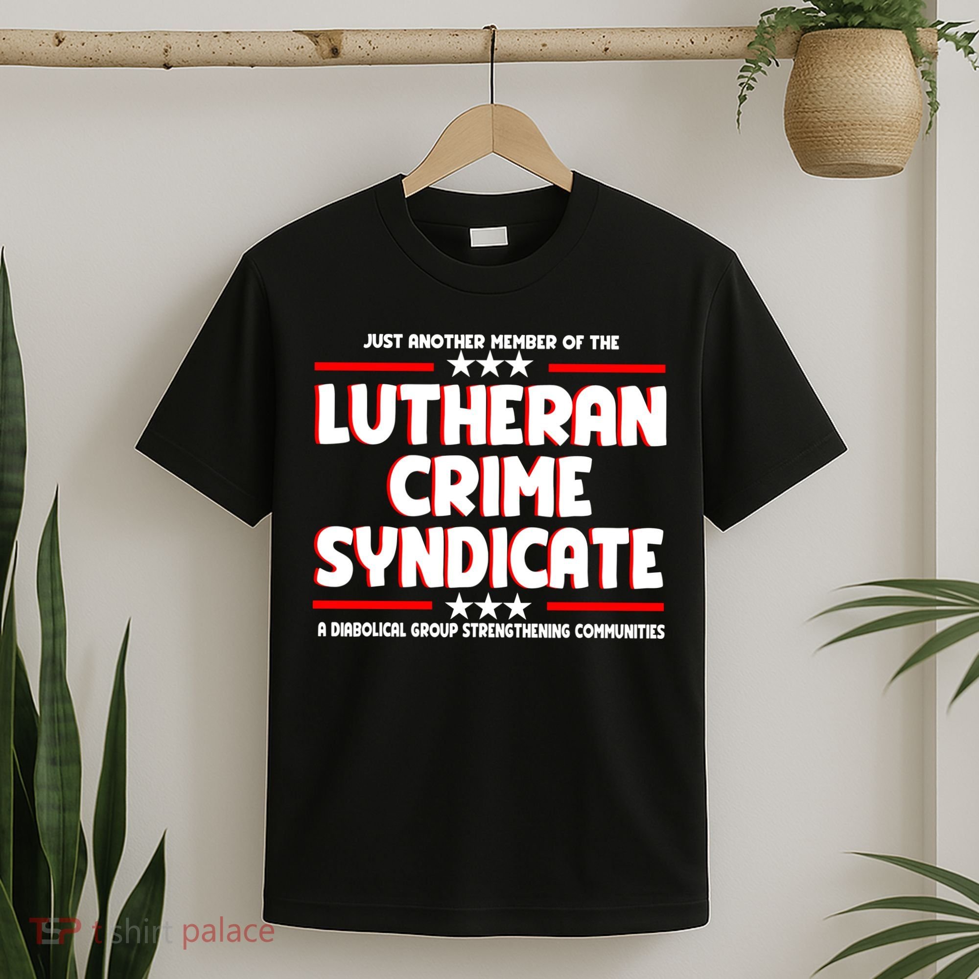 Just Another Member Of The Lutheran Crime Syndicate T-Shirt