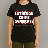 Just Another Member Of The Lutheran Crime Syndicate T-Shirt thumb 4