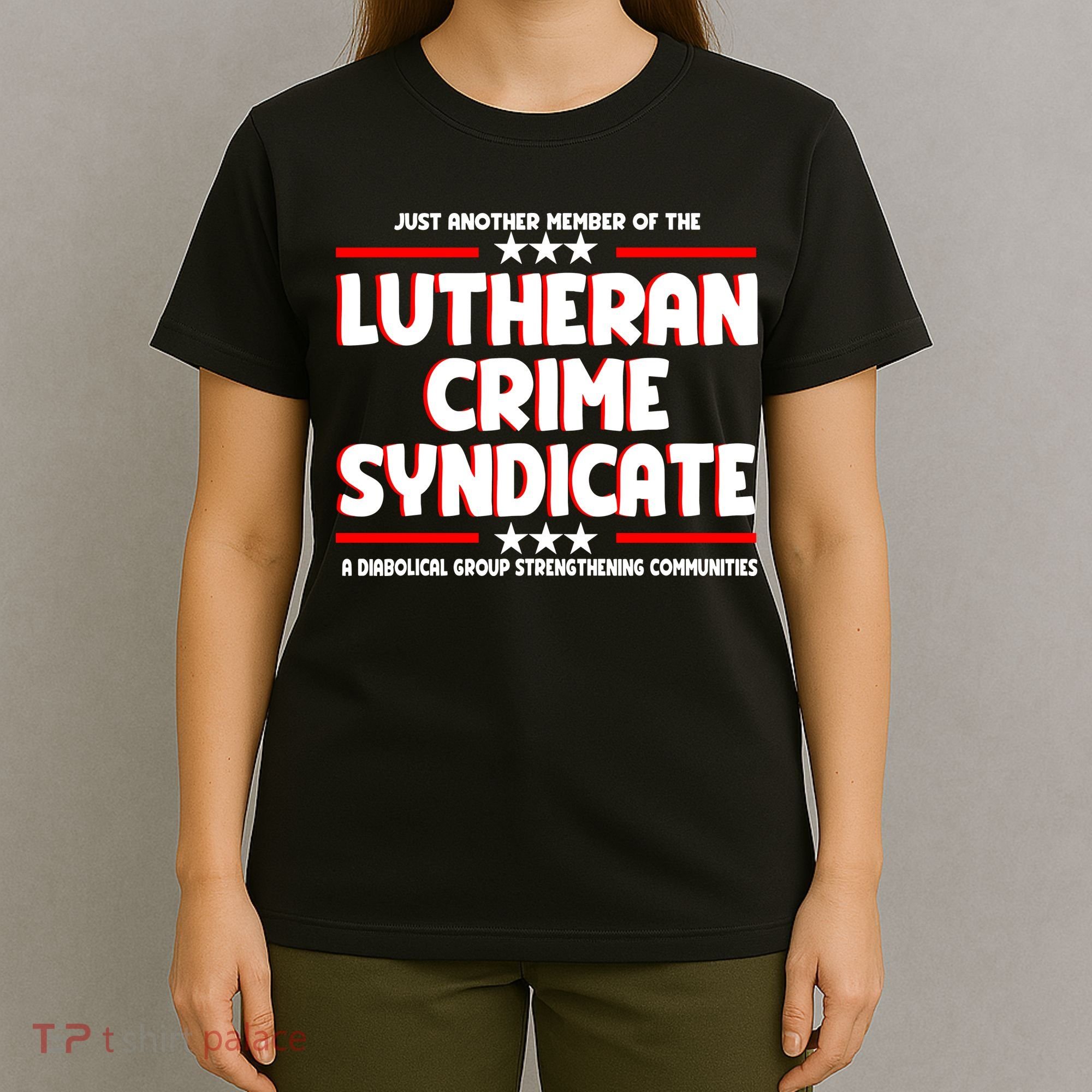 Just Another Member Of The Lutheran Crime Syndicate T-Shirt