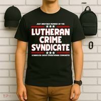 Just Another Member Of The Lutheran Crime Syndicate T-Shirt thumb 6