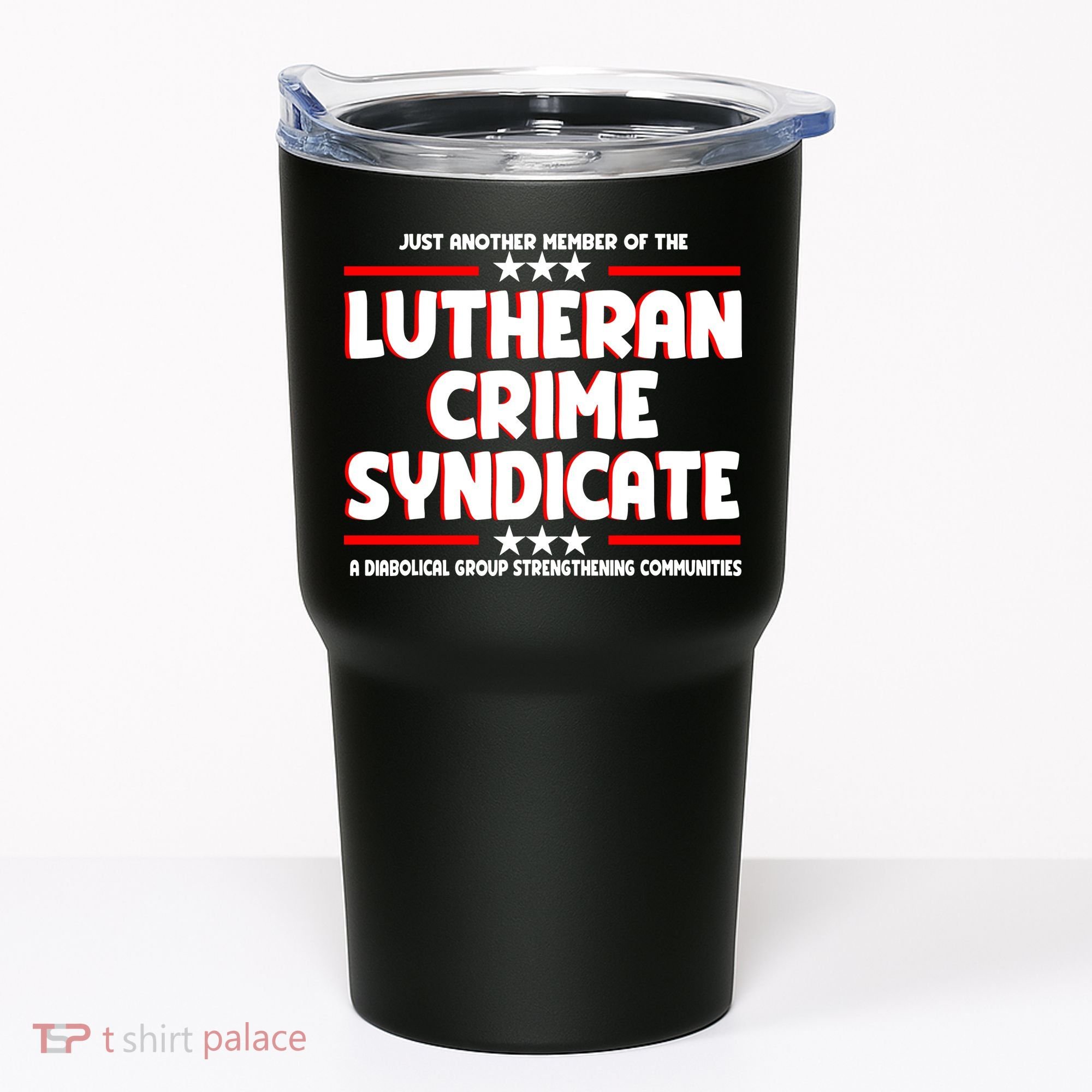Just Another Member Of The Lutheran Crime Syndicate Tumbler