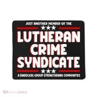Just Another Member Of The Lutheran Crime Syndicate Mousepad thumb 0