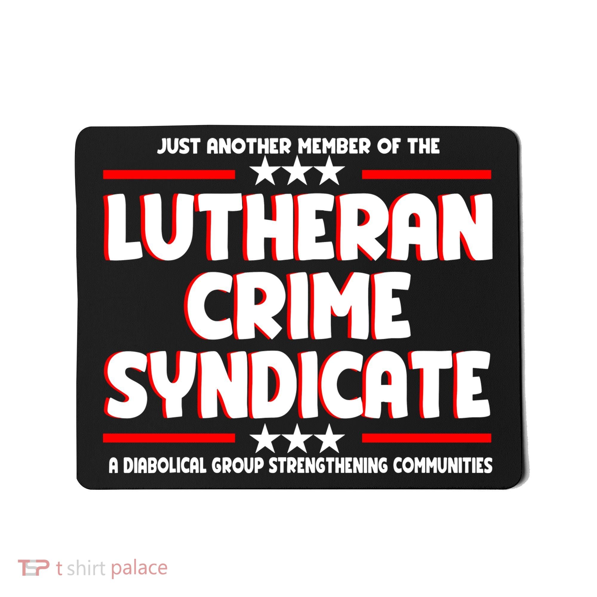 Just Another Member Of The Lutheran Crime Syndicate Mousepad