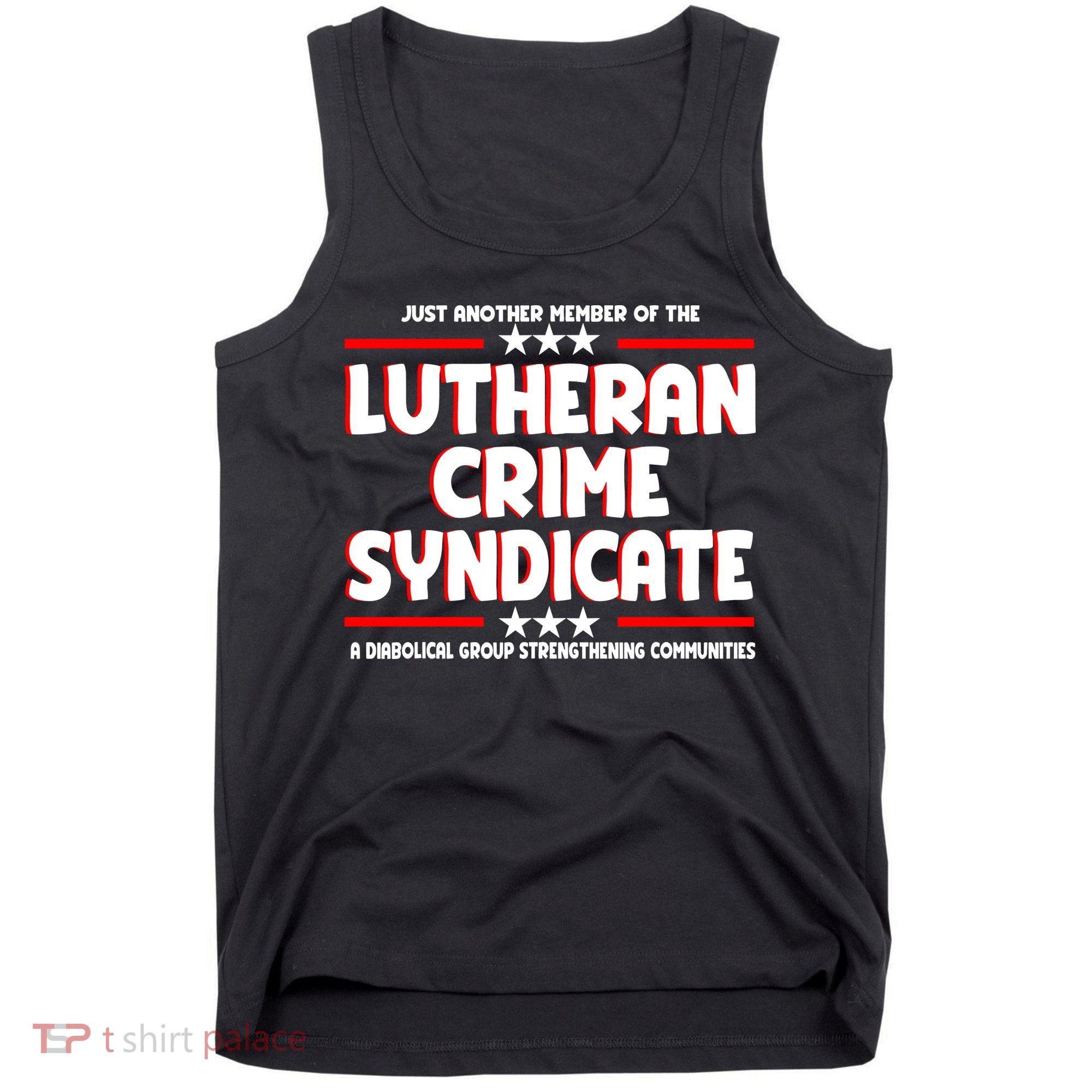 Just Another Member Of The Lutheran Crime Syndicate Tank Top