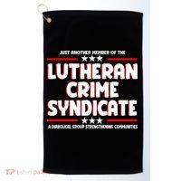 Just Another Member Of The Lutheran Crime Syndicate Golf Towel thumb 0