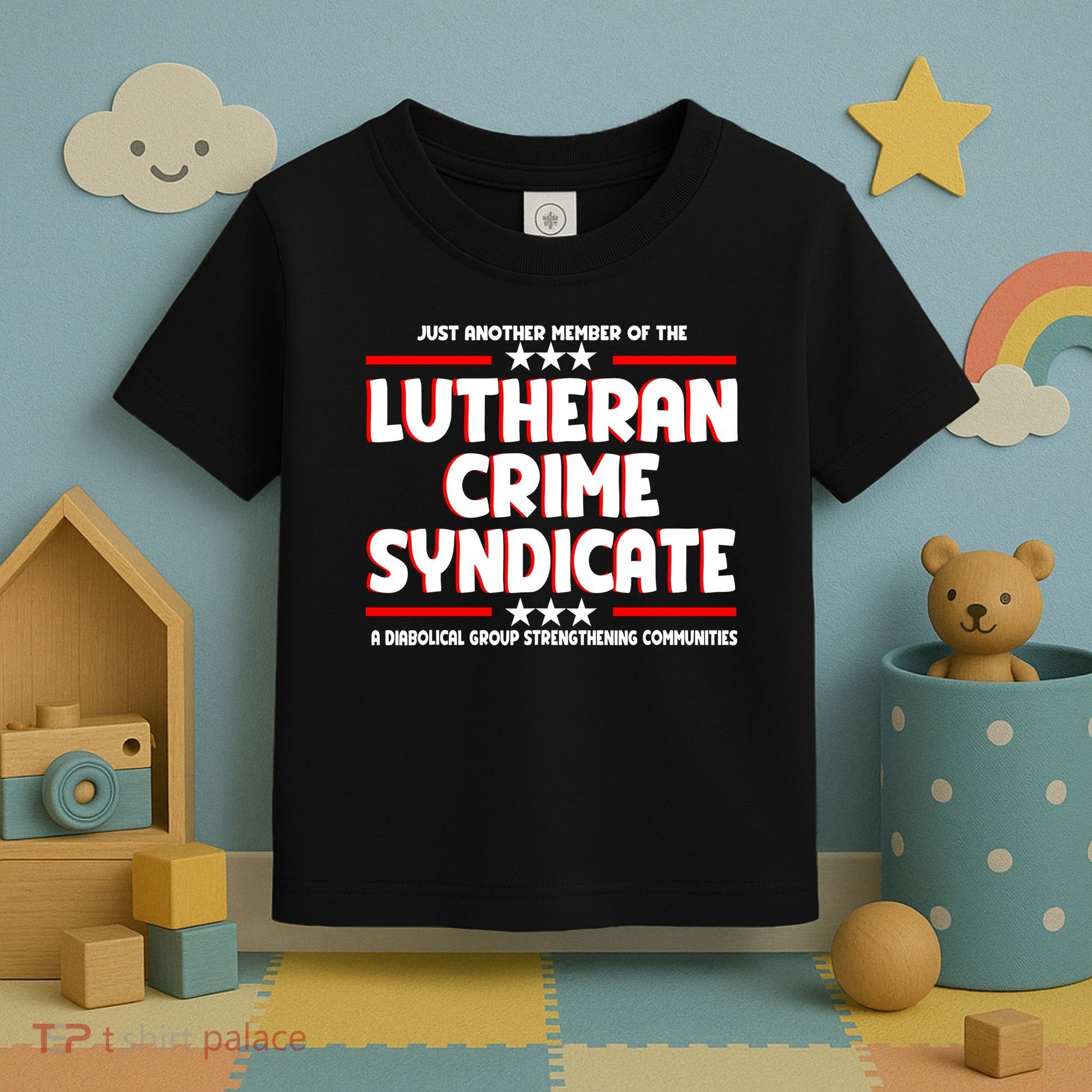 Just Another Member Of The Lutheran Crime Syndicate Toddler T-Shirt