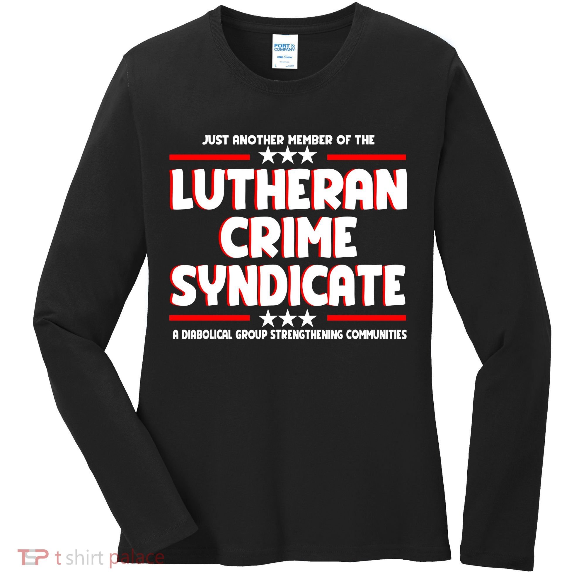 Just Another Member Of The Lutheran Crime Syndicate Women's Long Sleeve Shirt