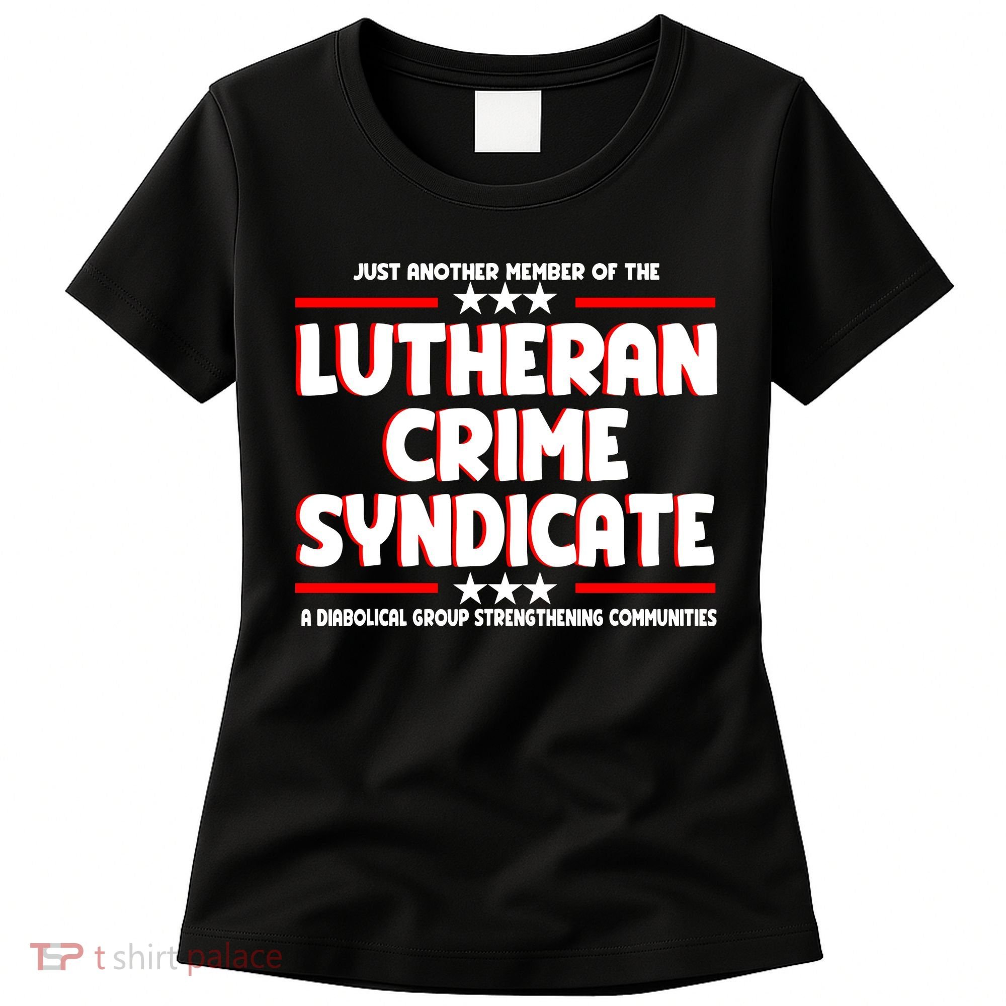 Just Another Member Of The Lutheran Crime Syndicate Women's T-Shirt