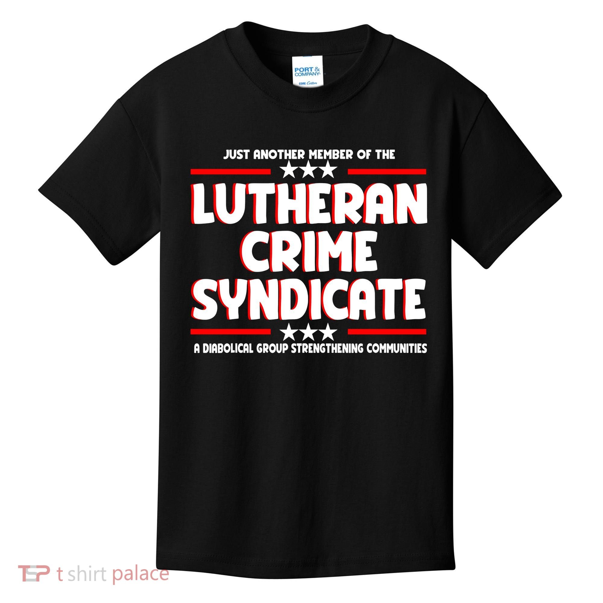 Just Another Member Of The Lutheran Crime Syndicate Kids T-Shirt