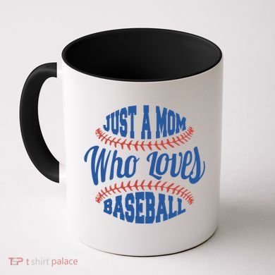 Just A Mom Who Loves Baseball Coffee Mug