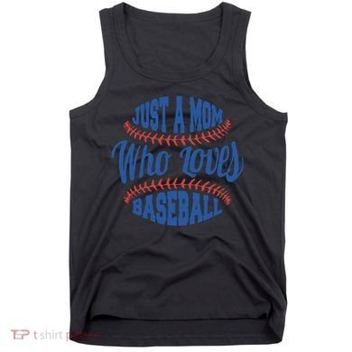 Just A Mom Who Loves Baseball Tank Top