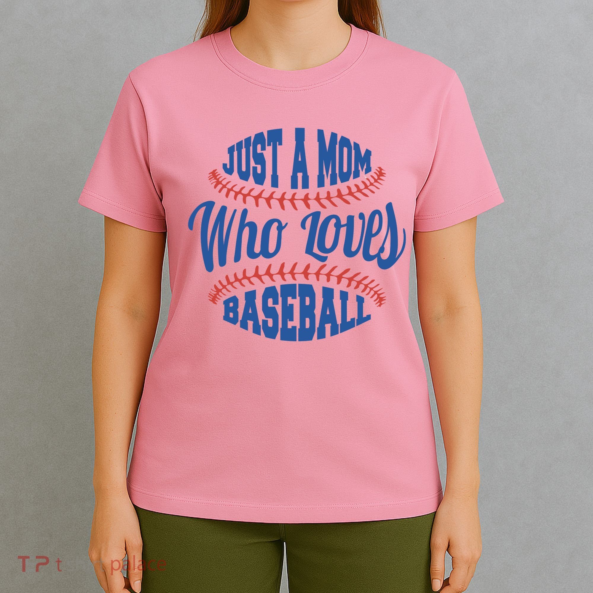 Just A Mom Who Loves Baseball T-Shirt