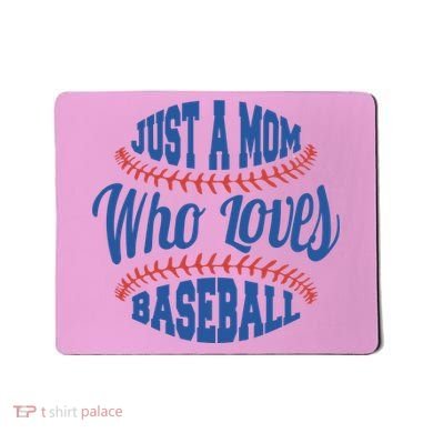 Just A Mom Who Loves Baseball Mousepad