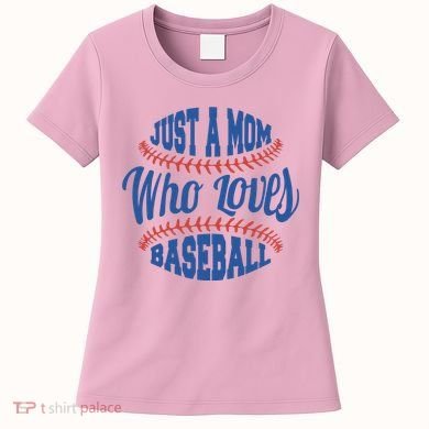 Just A Mom Who Loves Baseball Women's T-Shirt