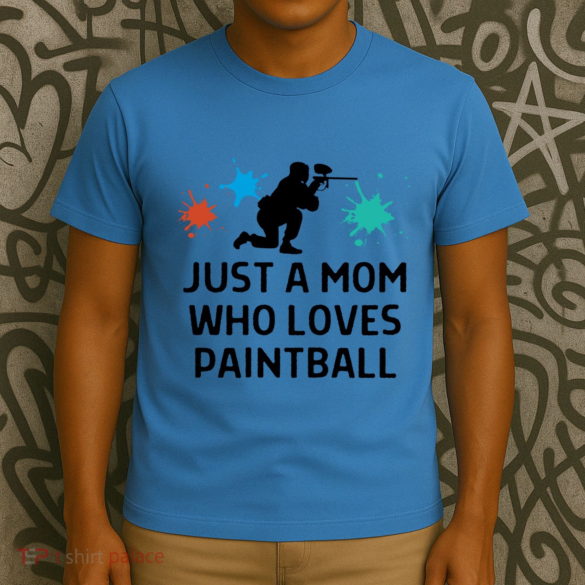 Just A Mom Who Loves Paintball Outfit Meaningful Gift T-Shirt