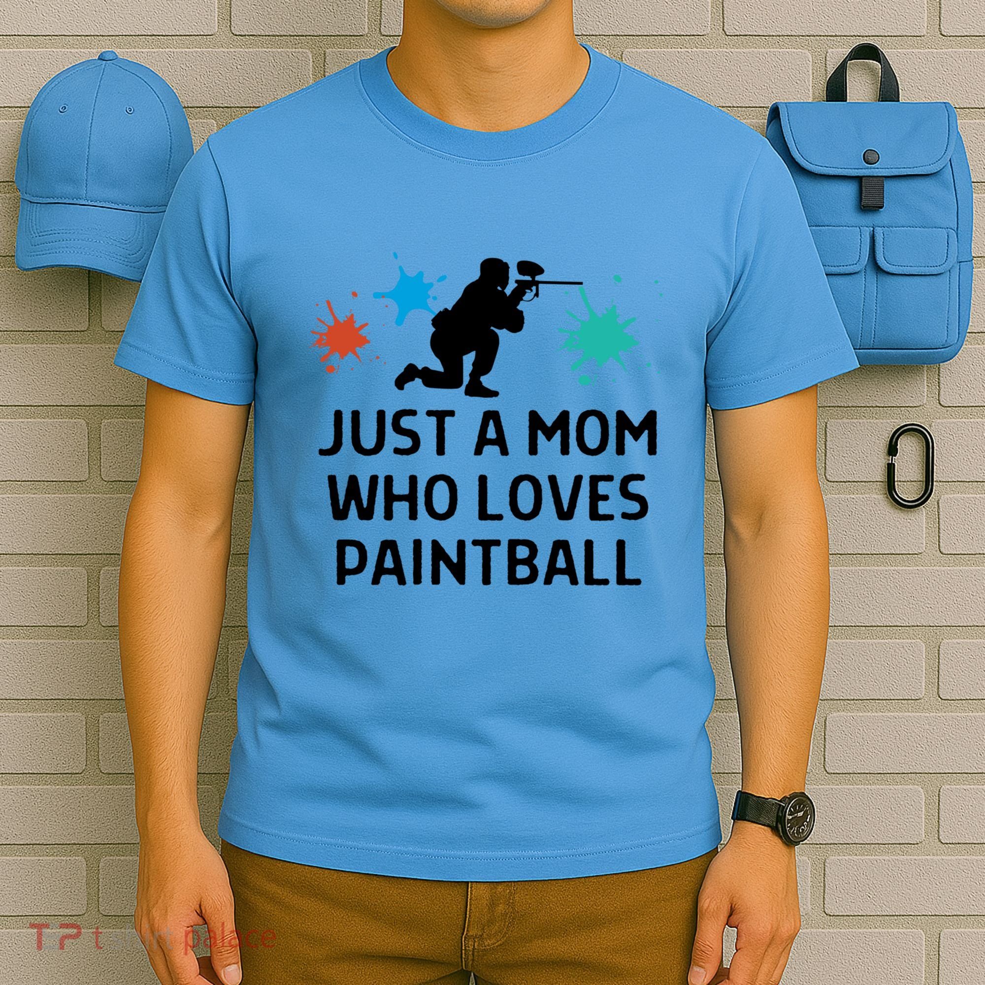 Just A Mom Who Loves Paintball Outfit Meaningful Gift T-Shirt