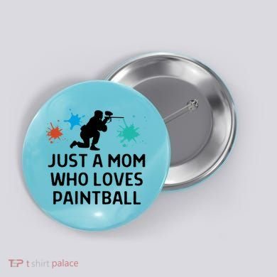 Just A Mom Who Loves Paintball Outfit Meaningful Gift Button