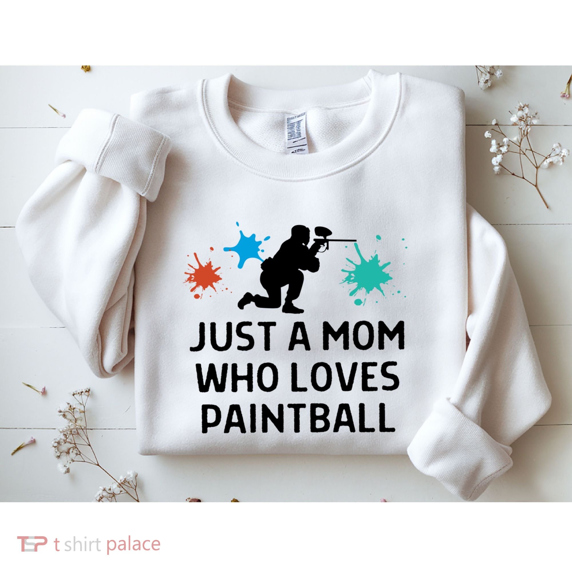 Just A Mom Who Loves Paintball Outfit Meaningful Gift Sweatshirt