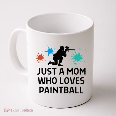 Just A Mom Who Loves Paintball Outfit Meaningful Gift Coffee Mug