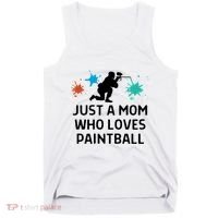 Just A Mom Who Loves Paintball Outfit Meaningful Gift Tank Top thumb 0