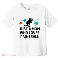 Just A Mom Who Loves Paintball Outfit Meaningful Gift Toddler T-Shirt thumb 0