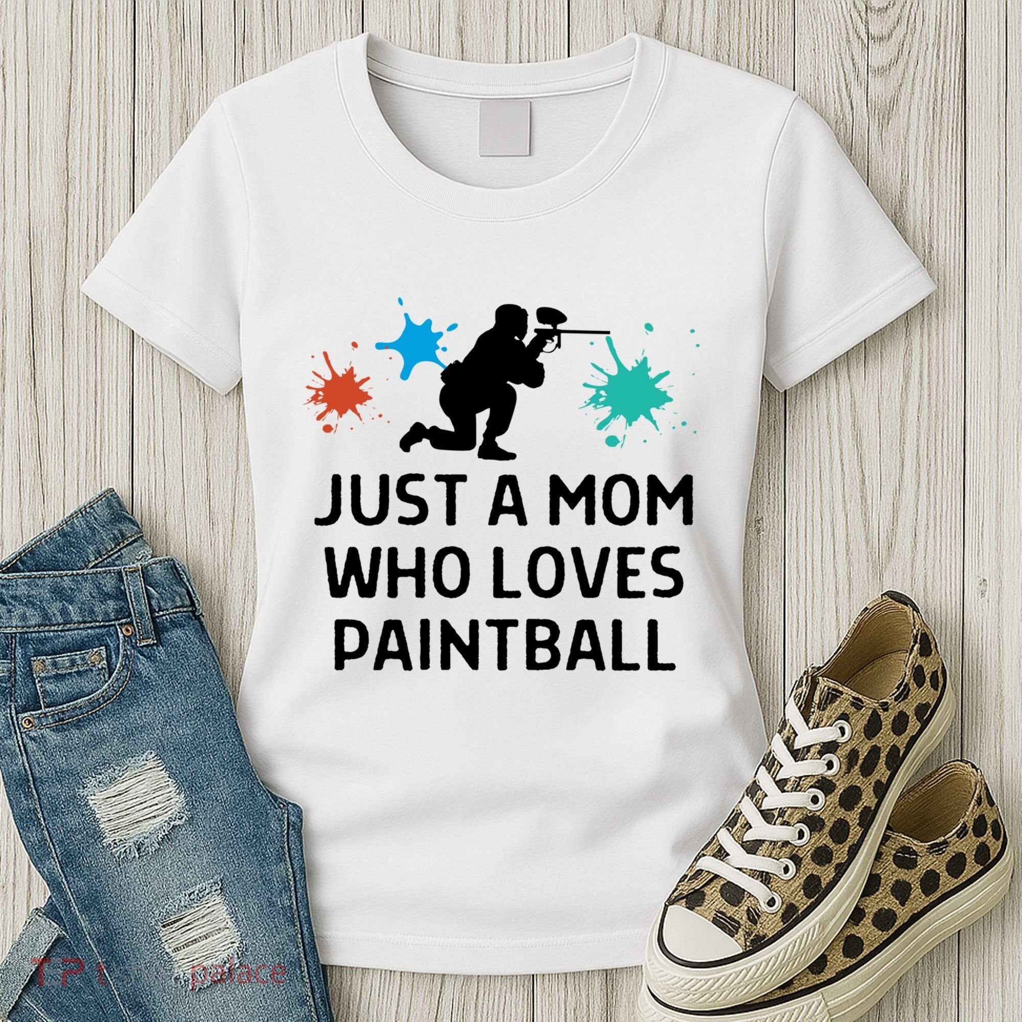 Just A Mom Who Loves Paintball Outfit Meaningful Gift Women's T-Shirt