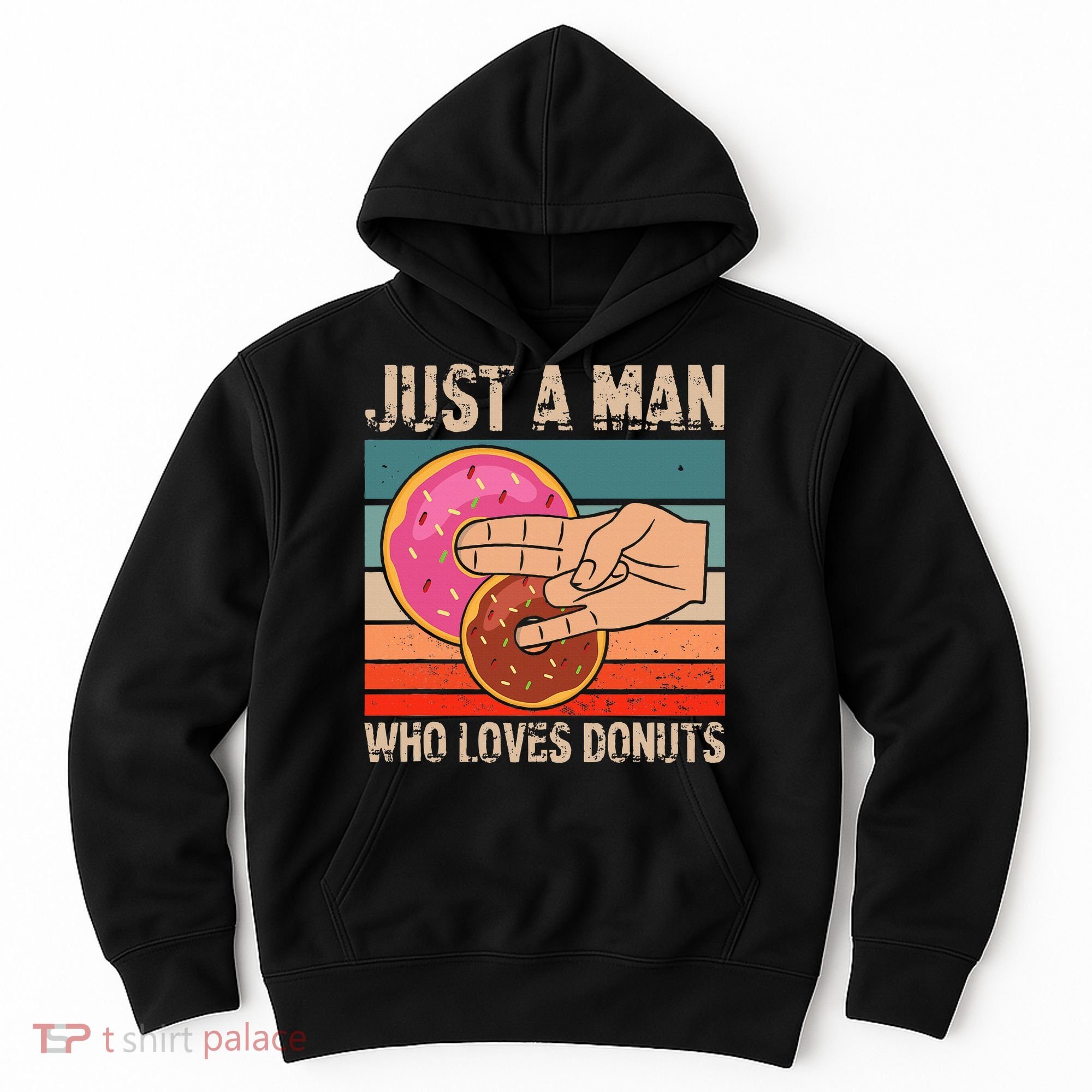 Just A Man Who Loves Donuts 2 In The Pinky 1 In The Stinky Hoodie