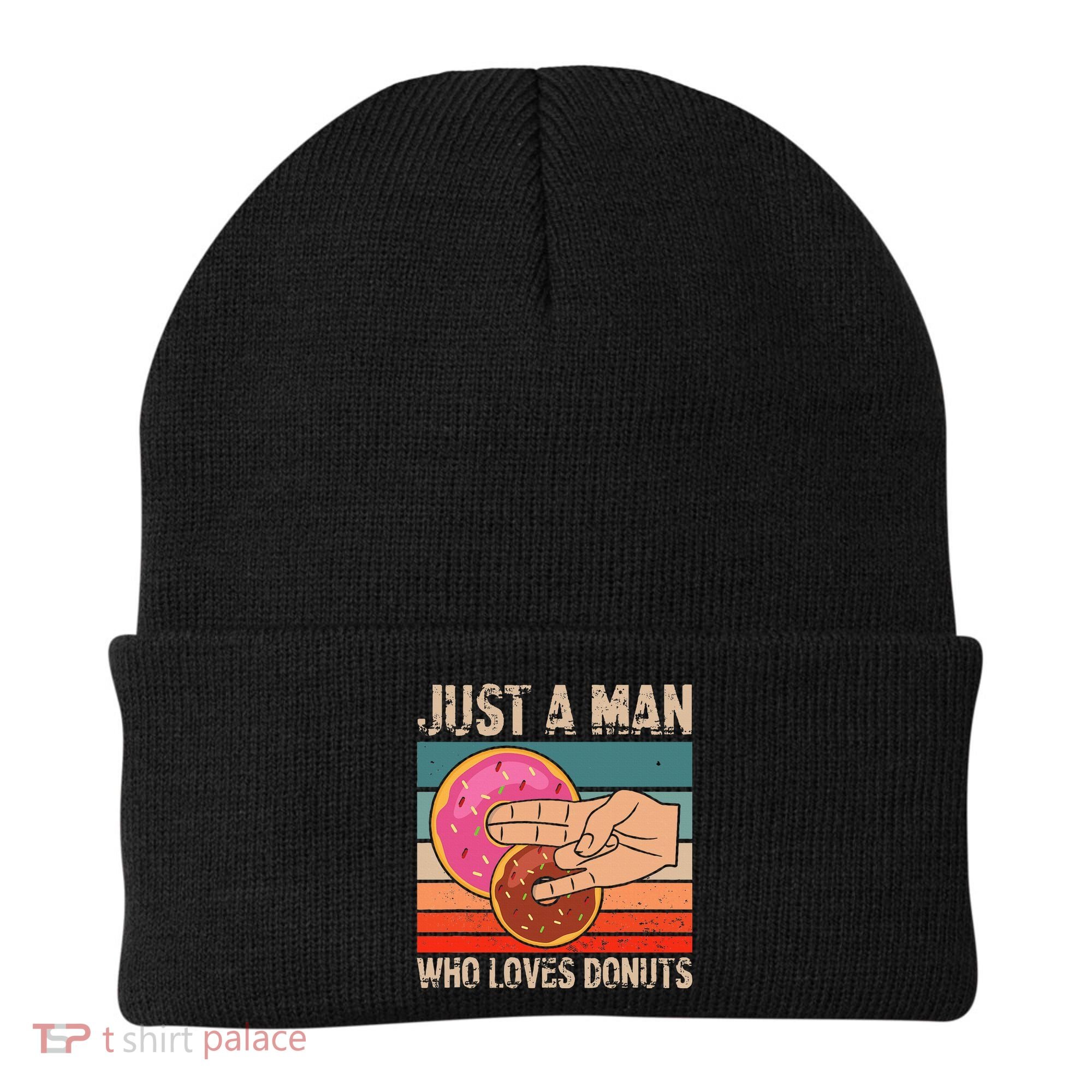 Just A Man Who Loves Donuts 2 In The Pinky 1 In The Stinky Beanie