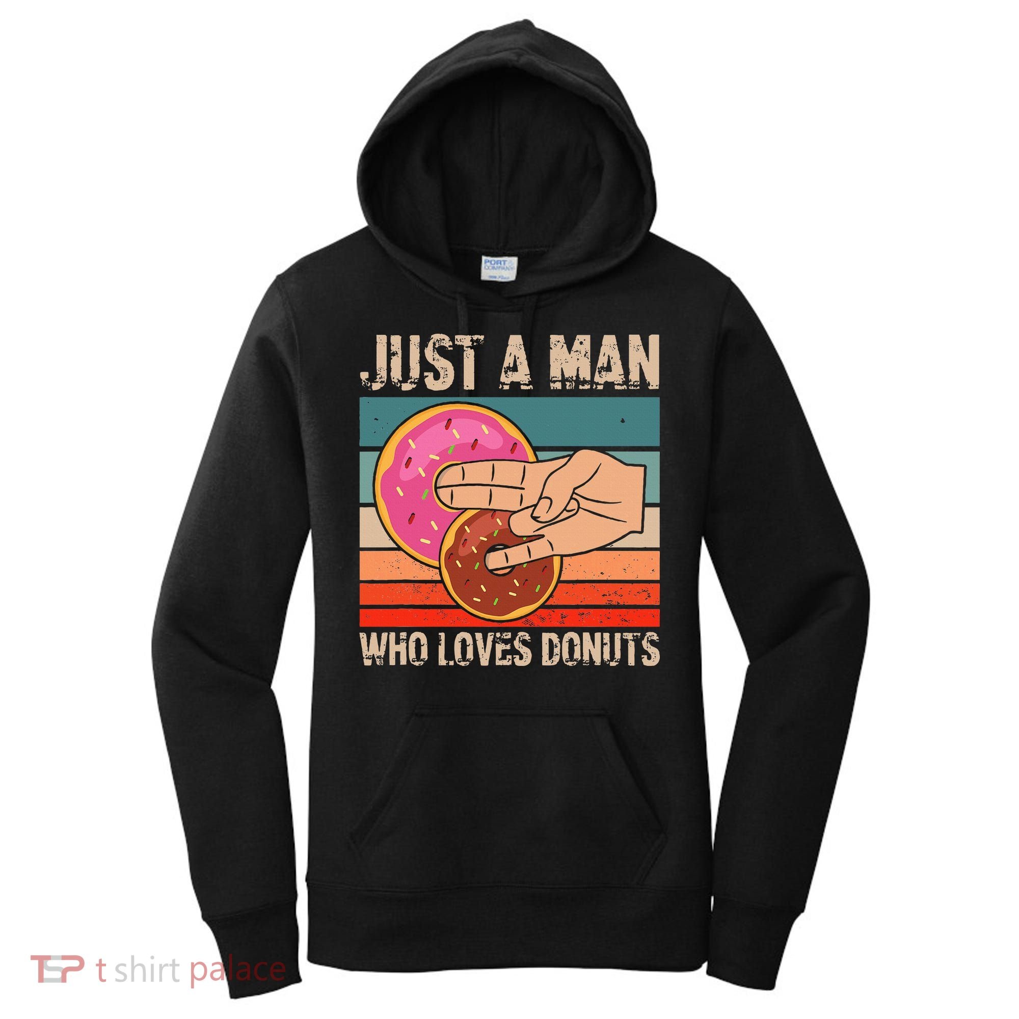 Just A Man Who Loves Donuts 2 In The Pinky 1 In The Stinky Women's Hoodie
