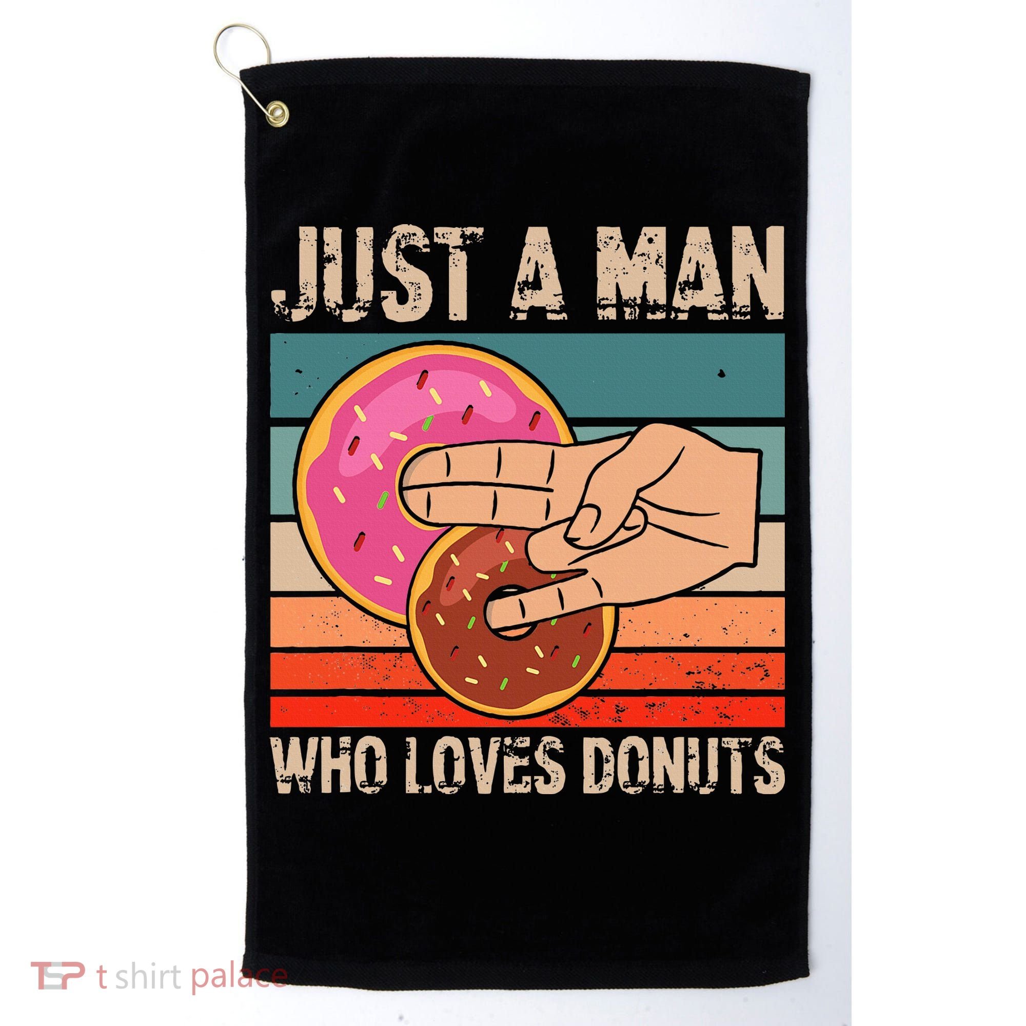 Just A Man Who Loves Donuts 2 In The Pinky 1 In The Stinky Golf Towel