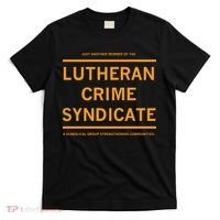 Just Another Member Of The Lutheran Crime Syndicate T-Shirt thumb 0