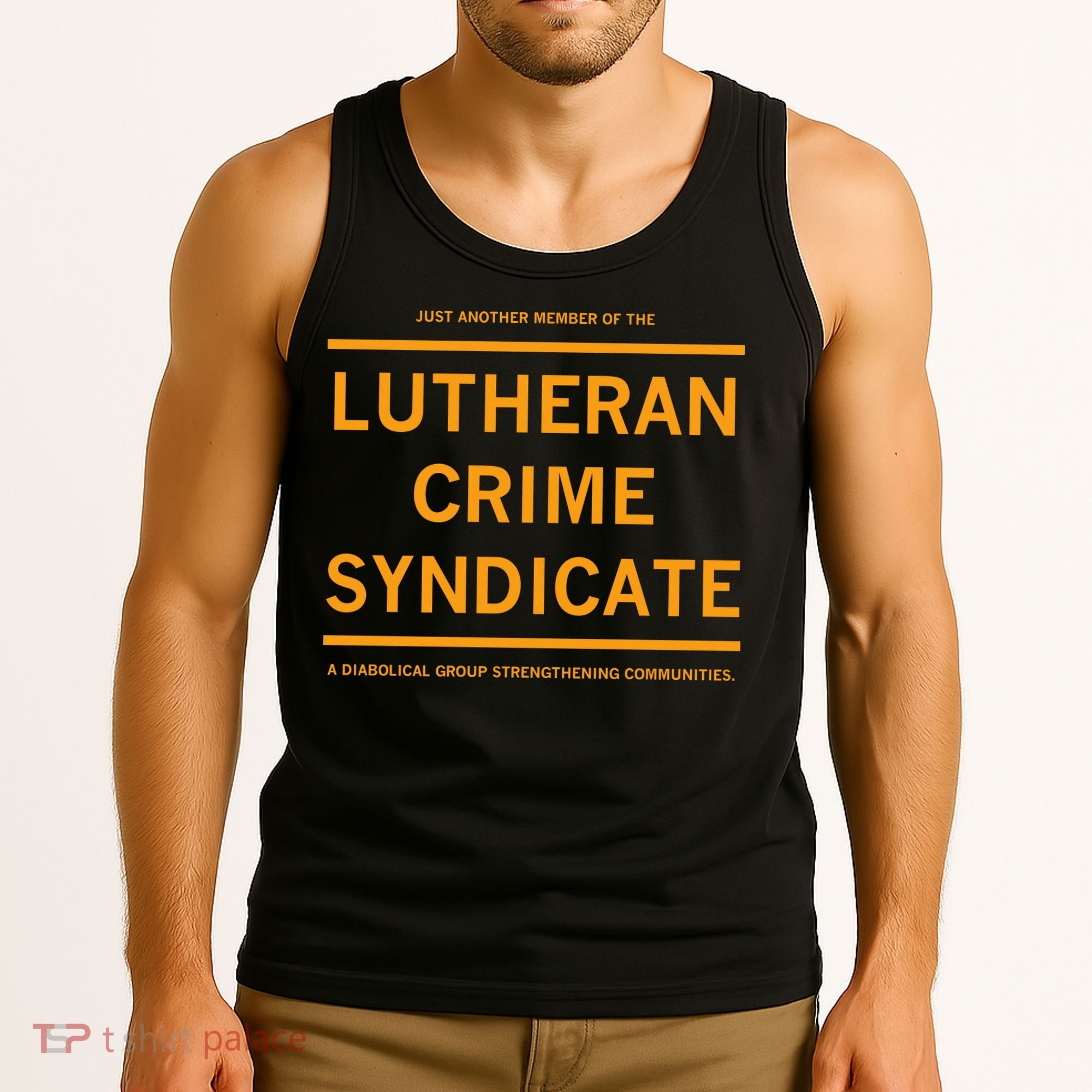 Just Another Member Of The Lutheran Crime Syndicate Tank Top