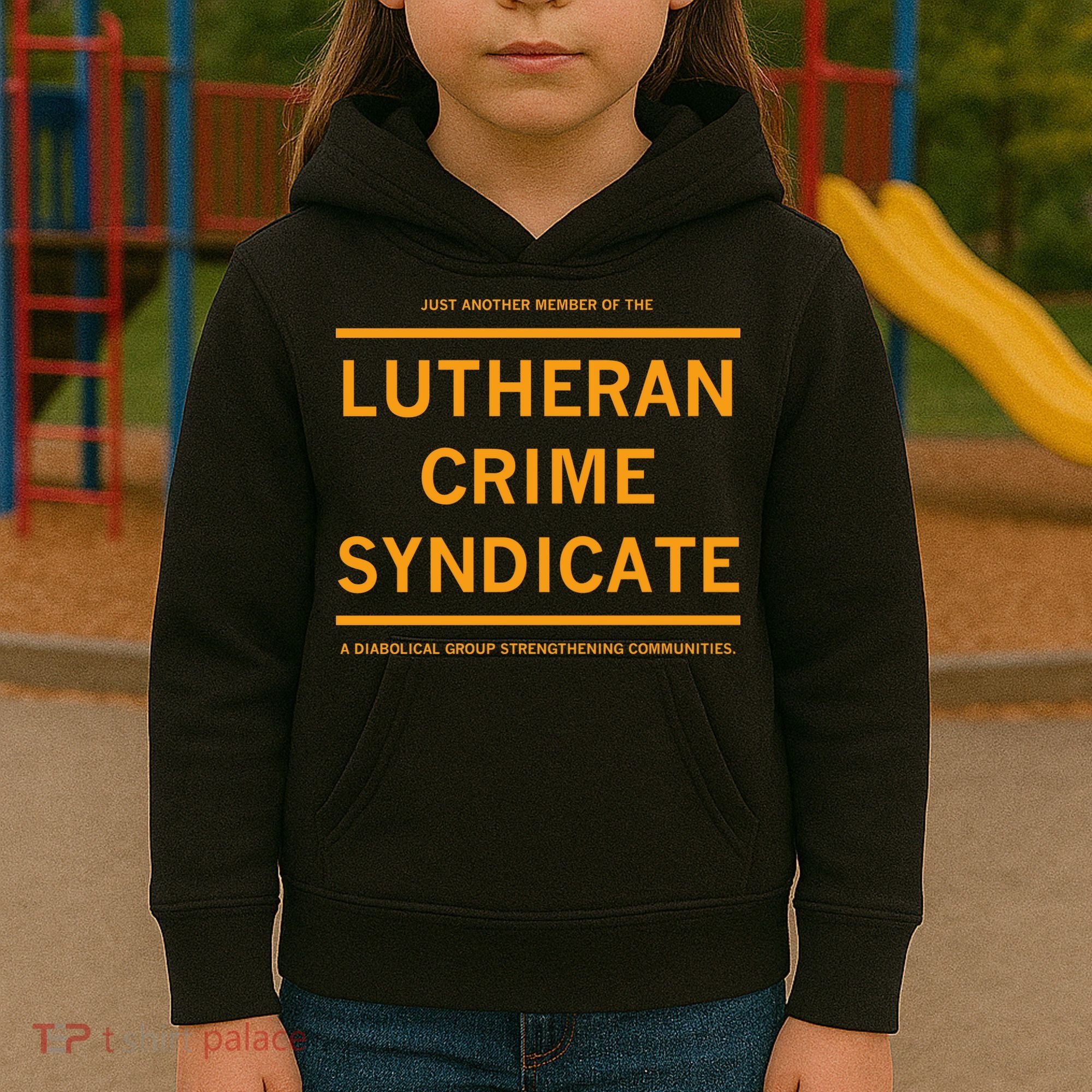 Just Another Member Of The Lutheran Crime Syndicate Kids Hoodie