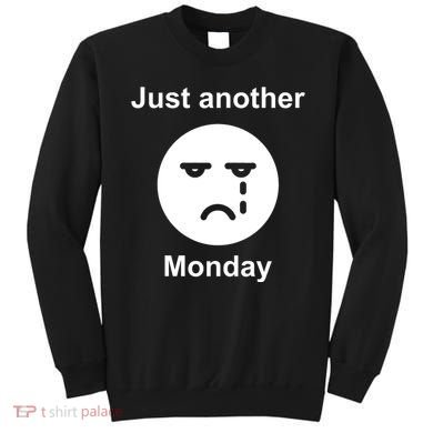 Just Another Monday Sad Face Sweatshirt