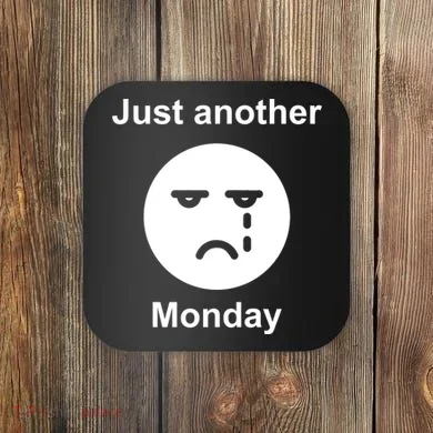 Just Another Monday Sad Face Coaster