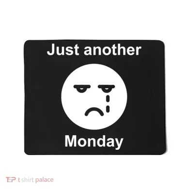 Just Another Monday Sad Face Mousepad