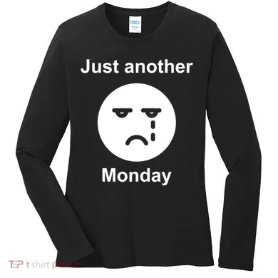 Just Another Monday Sad Face Women's Long Sleeve Shirt